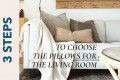Cushions: A quick and affordable way to customize your space